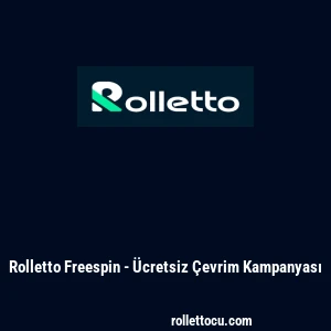 Rolletto Freespin - Ücretsiz Çevrim Kampanyası